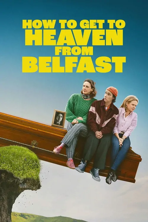 How to Get to Heaven from Belfast